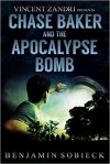 Chase Baker Apocalypse Bomb best thriller Vincent Zandri